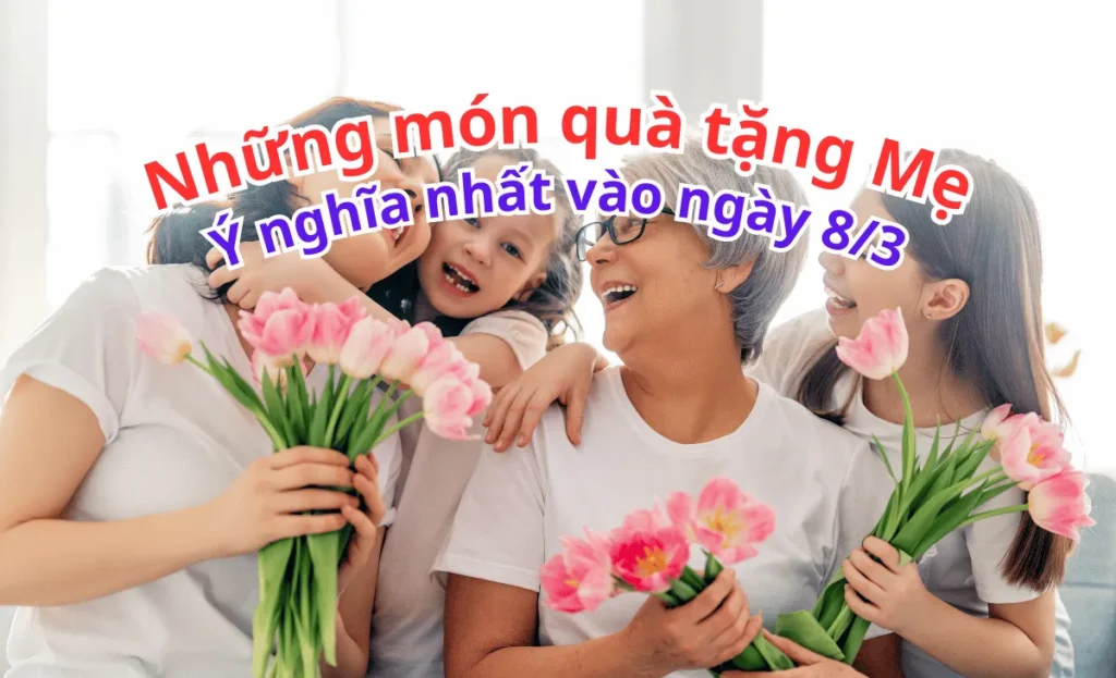 những món quà tặng mẹ ngày 8/3