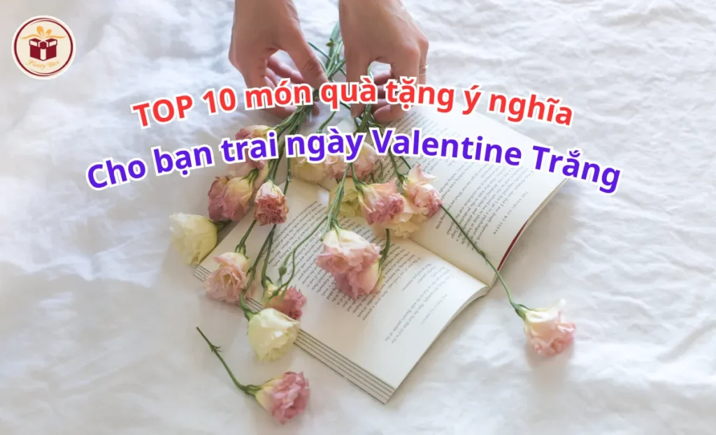 quà tặng ý nghĩa cho bạn trai ngày Valentine trắng